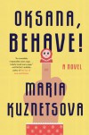 Oksana, Behave! - Maria Kuznetsova