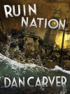 Ruin Nation - Dan Carver