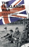 The Falklands War: A Day By Day Account From Invasion To Victory - Marshall Cavendish