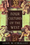 Four Cultures of the West - John W. O'Malley