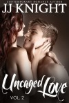Uncaged Love, Volume 2 - J.J.  Knight