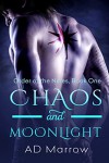 Chaos and Moonlight (Order of the Nines Book 1) - A.D. Marrow