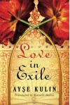 Love in Exile - Ayşe Kulin, Kenneth Dakan