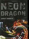 Neon Dragon - John F. Dobbyn