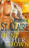 Hunt Her Down   [BULLET CATCHERS BK07 HUNT HER] [Mass Market Paperback] - Roxanne?(Author) St Claire