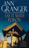 Say It With Poison (Mitchell and Markby Village Whodunnits) - Ann Granger