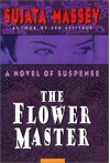 The Flower Master - Sujata Massey