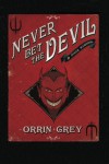 Never Bet the Devil & Other Warnings - Orrin Grey