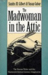 The Madwoman in the Attic: The Woman Writer and the Nineteenth-Century Literary Imagination - Sandra M. Gilbert, Susan Gubar