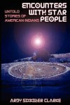 Encounters with Star People: Untold Stories of American Indians - Ardy Sixkiller Clarke