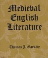 Medieval English Literature - Thomas J. Garbáty, Thomas J. Garbaty