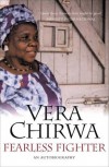 Fearless Fighter: The Life of Vera Chirwa - Vera Chirwa