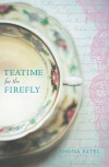 Teatime for the Firefly - Shona Patel