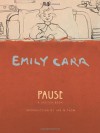 Pause: An Emily Carr Sketch Book - Emily Carr, Ian M. Thom