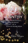 Tales From the Pantry: Random Rants & Musings of a Stay-at-Home Mom - Shari Owen Brown