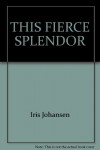 This Fierce Splendor (Loveswept) - Iris Johansen