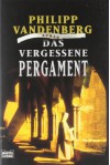 Das vergessene Pergament - Philipp Vandenberg