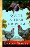 Quite a Year for Plums - Bailey White