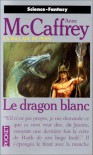 Le Dragon Blanc - Anne McCaffrey, Simone Hilling