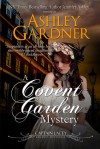 A Covent Garden Mystery (Captain Lacey, #6) - Ashley Gardner