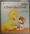 A Bird's Best Friend (A Golden Book) (Sesame Street) (A Growing Up Book) (A Growing Up Book) - Tish Sommers