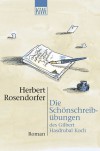 Die Schönschreibübungen des Gilbert Hasdrubal Koch - Herbert Rosendorfer