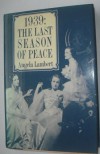 1939, the Last Season of Peace - Angela Lambert