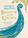 Shadow on the Crown - Patricia Bracewell