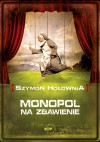 Monopol na zbawienie - Szymon Hołownia