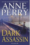 Dark Assassin (William Monk, #15) - Anne Perry