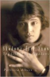 Shadows, Fire, Snow: The Life of Tina Modotti - Patricia Albers