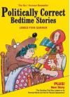 Politically Correct Bedtime Stories - James Finn Garner