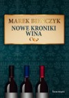 Nowe kroniki wina - Marek Bieńczyk