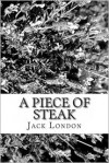 A Piece of Steak - Jack London, Bernard Norling