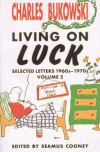 Living on Luck - Charles Bukowski, Seamus Cooney