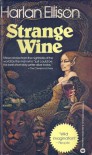 Strange Wine - Harlan Ellison