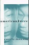 American Knees - Shawn Wong