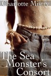 The Sea Monster's Consort - Charlotte Mistry