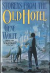 Storeys From The Old Hotel - Gene Wolfe