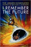 I Remember the Future: The Award-Nominated Stories of Michael A. Burstein - Michael A. Burstein