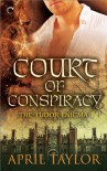 Court of Conspiracy (The Tudor Enigma) - April Taylor