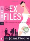 The Ex Files: A Novel - Jane Moore