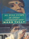 No Full Stops in India - Mark Tully;Mark Tully