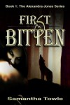 First Bitten (The Alexandra Jones series) - Samantha Towle