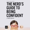 The Nerd's Guide to Being Confident (Audible Audio) - Mark Manson, Fleet Cooper