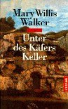 Unter des Käfers Keller - Mary Willis Walker