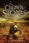 The Crown of Stones: Magic-Price - C.L.  Schneider