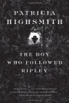 The Boy Who Followed Ripley  - Patricia Highsmith