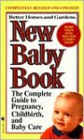 New Baby Book: The Complete Guide to Pregnancy, Childbirth, and Baby Care (Better Homes and Gardens) - Edwin Kiester