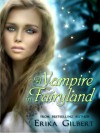 A Vampire in Fairyland - Erika Gilbert